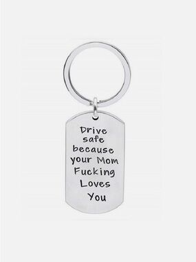 Keychain Drive Safe Because Your Mom Loves You Key Ring